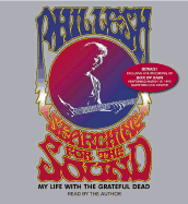 Searching for the Sound: My Life in the Grateful Dead - Lesh, Phil (Read by)