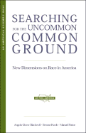 Searching for the Uncommon Common Ground: New Dimensions on Race in America