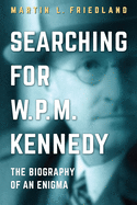 Searching for W.P.M. Kennedy: The Biography of an Enigma