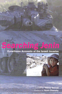 Searching Jenin: Eyewitness Accounts of the Israeli Invasion
