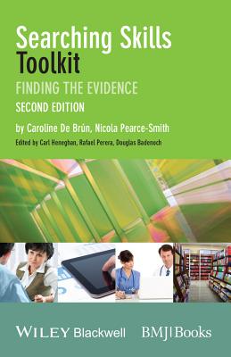 Searching Skills Toolkit: Finding the Evidence - de Brn, Caroline, and Pearce-Smith, Nicola