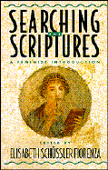Searching the Scriptures: A Feminist Introduction - Fiorenza, Elizabeth Schussler, and Fiorenza, Elisabeth S