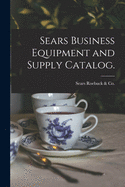 Sears Business Equipment and Supply Catalog.