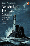 Seashaken Houses: A Lighthouse History from Eddystone to Fastnet