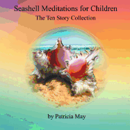 Seashell Meditations for Children: The Ten Book Collection