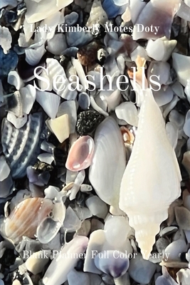 Seashells: Blank Planner Full Color Yearly - Motes Doty, Lady Kimberly