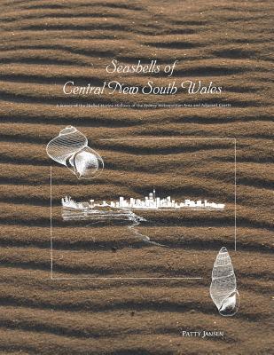 Seashells of Central New South Wales: A Survey of the Shelled Marine Molluscs of the Sydney Metropolitan Area and Adjacent Coasts - 