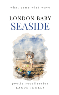 Seaside : what came with wave: Staples of British beach holidays, illustrated and told in verse