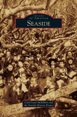 Seaside - McKibben, Carol Lynn, and Seaside History Project