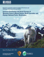 Seasonal Distribution and Aerial Surveys of Mountain Goats in Mount Rainier, North Cascades, and Olympic National Parks, Washington