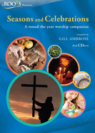 Seasons and Celebrations: A Round-the-Year Worship Companion