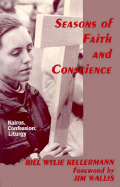 Seasons of Faith and Conscience: Kairos, Confession, Liturgy