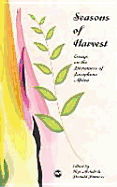 Seasons of Harvest: Essays on the Literatures of Lusophone Africa - Burness, Donald (Editor), and Afolabi, Niyi (Editor)