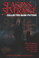 Seasons of Severance: Collected Dark Fiction