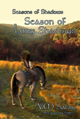 Seasons of Shadows: Season of Long Shadows - Salay, V M