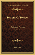 Seasons of Sorrow: Original Poems (1845)