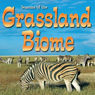 Seasons of the Grassland Biome - Duke, Shirley