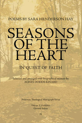 Seasons of the Heart: In Quest of Faith - Hay, Sara Henderson, and Henderson Hay, Sara, and Dodds Kinard, Agnes (Editor)