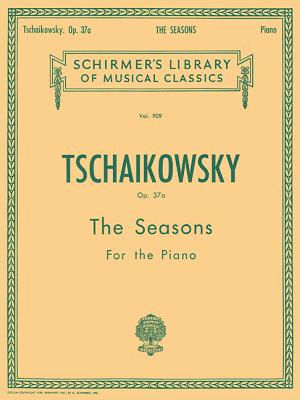 Seasons, Op. 37a: Piano Solo - Piotr, Ilyich Tchaikovsky, and Tchaikovsky, Peter Ilyich (Composer), and Oesterle, Louis (Editor)