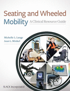 Seating and Wheeled Mobility: A Clinical Resource Guide