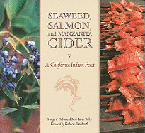 Seaweed, Salmon and Manzanita Cider: A California Indian Feast