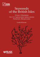 Seaweeds of the British Isles: Rhodophyta: Cryptonemiales (Sensu Stricto) Palmariales, Rhodymeniales