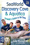 Seaworld, Discovery Cove & Aquatica: Orlando's Salute to the Seas