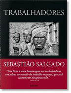 Sebastio Salgado. Trabalhadores. Uma arquelogigia da era industrial