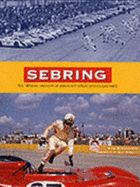 Sebring : the official history of America's great sports car race