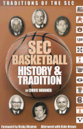 SEC Basketball History & Tradition - Warner, Chris, and Blanton, Ricky (Foreword by), and Brown, Dale (Afterword by)