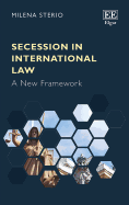 Secession in International Law: A New Framework