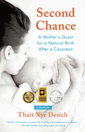 Second Chance: A Mother's Quest for a Natural Birth After a Cesarean