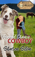 Second Chance Cowboy: A Dogwood Sweet Romance