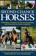 Second-Chance Horses: Inspiring Stories of Ex-Racehorses Succeeding in New Careers