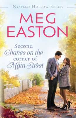 Second Chance on the Corner of Main Street: A Sweet Small Town Romance - Easton, Meg