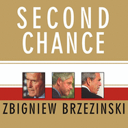 Second Chance: Three Presidents and the Crisis of American Superpower