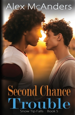 Second Chance Trouble: MM Best Friend Romance - McAnders, Alex
