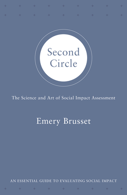 Second Circle: The Science and Art of Social Impact Assessment - Brusset, Emery