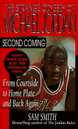 Second Coming: The Strange Odyssey of Michael Jordan