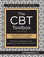 Second Edition the CBT Toolbox: 185 Tools to Manage Anxiety, Depressi