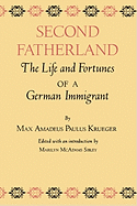 Second Fatherland: The Life and Fortunes of a German Immigrant