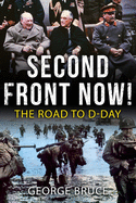 Second Front Now!: The Road to D-day