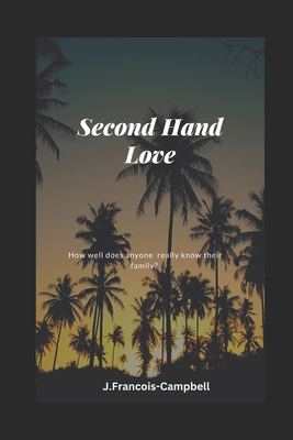 Second Hand Love - Francois-Campbell, J, and Caulden, J P