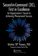 Second-in-Command (2iC), First in Excellence: An Organization's Secret to Achieving Phenomenal Success