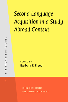 Second Language Acquisition in a Study Abroad Context - Freed, Barbara F, Professor (Editor)