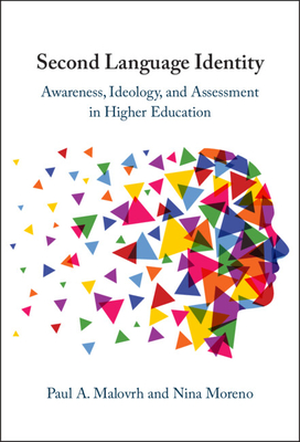 Second Language Identity: Awareness, Ideology, and Assessment in Higher Education - Malovrh, Paul A, and Moreno, Nina