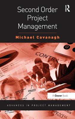 Second Order Project Management - Cavanagh, Michael