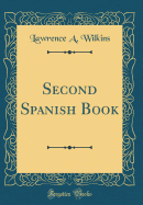 Second Spanish Book (Classic Reprint)