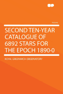 Second Ten-Year Catalogue of 6892 Stars for the Epoch 1890-0