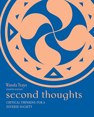 Second Thoughts: Critical Thinking for a Diverse Society - Teays, Wanda